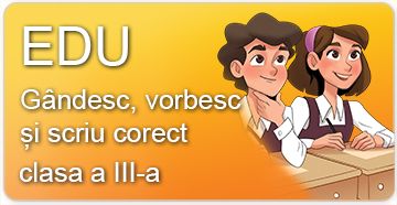 Gândesc, vorbesc și scriu corect - Limba română pentru clasa a III-a