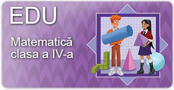 Matematică pentru clasa a IV-a